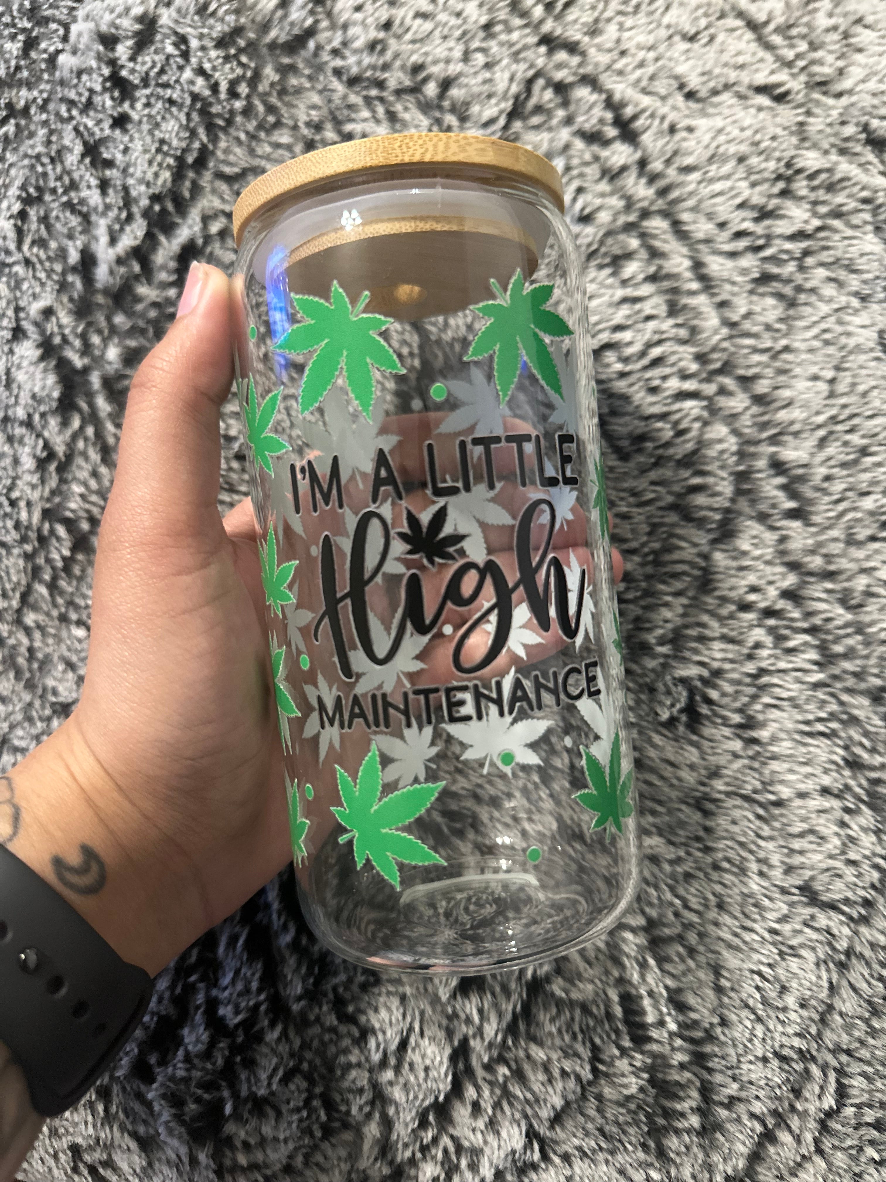 High Maintenance Glass Cup