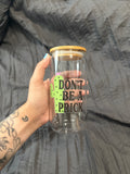 Don’t be a Prick Glass Cup
